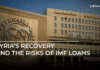 Syria’s Recovery and the Risks of IMF Loans