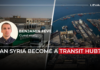 Can Syria Become a Transit Hub?